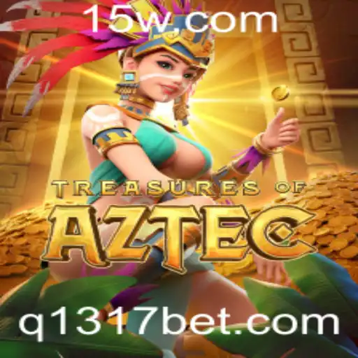 Explorando o Fascinante Universo de TreasuresofAztec e a Conexão com 1317bet
